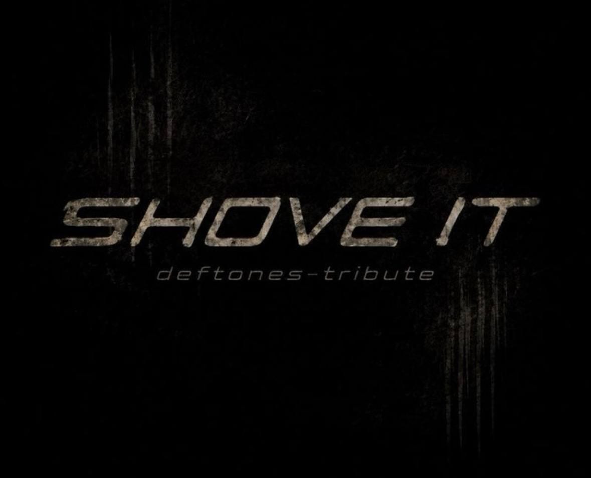 Shove it (deftones tribute)